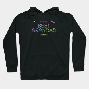 I Have The Best Grandad - tropical wordart Hoodie